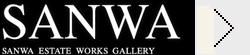 SANWA ESTATE WORKS GALLERY